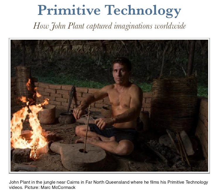 An article about Primitive Technology’s John Plant Gordon
